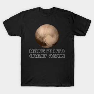 Make Pluto Great Again T-Shirt